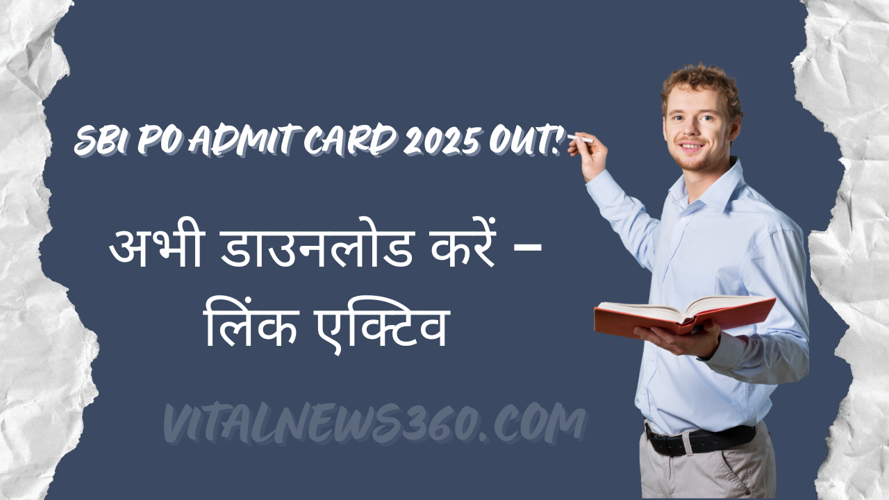 SBI PO Admit Card 2025 OUT!